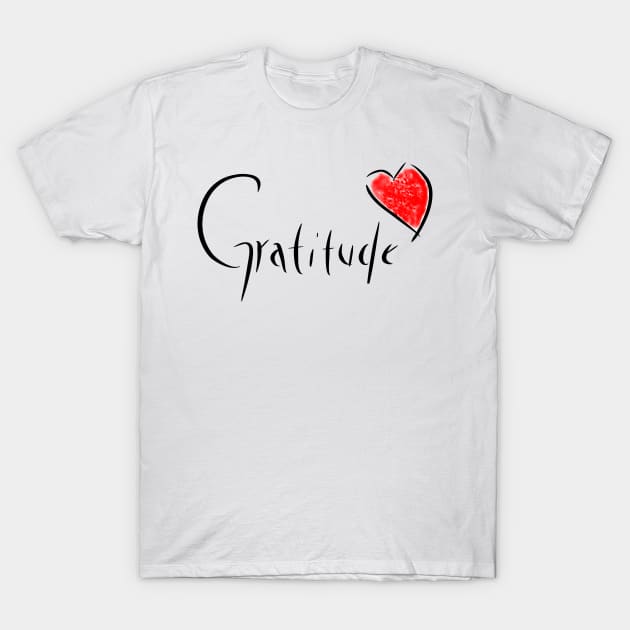 Gratitude T-Shirt by MikeMeineArts